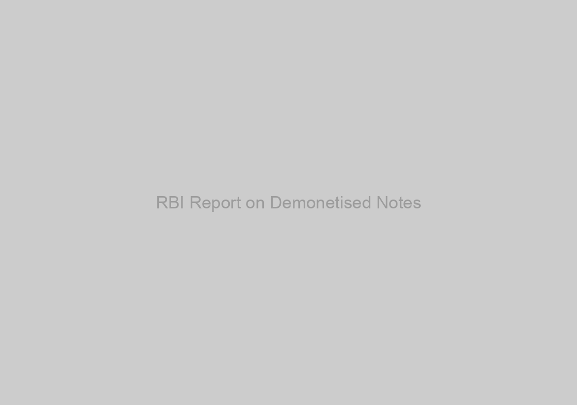 RBI Report on Demonetised Notes